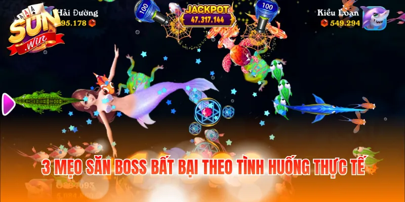 3 mẹo săn Boss bất bại theo tình huống thực tế