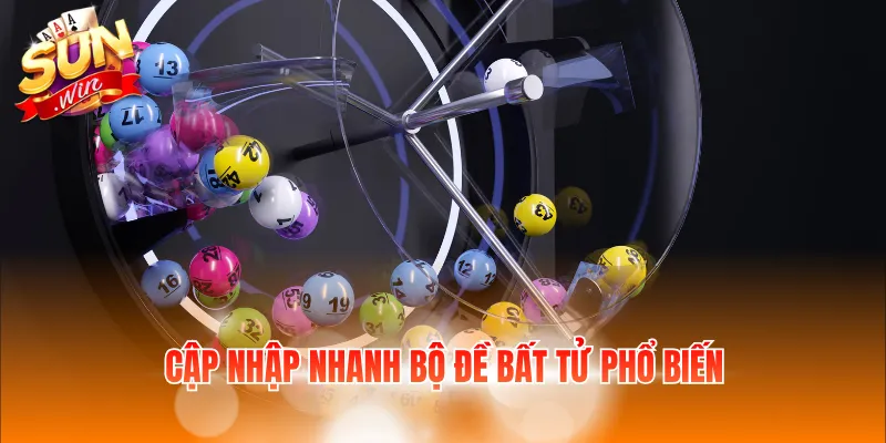 Cập nhập nhanh bộ đề bất tử phổ biến