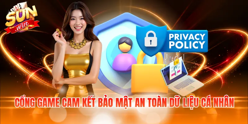 Cổng game cam kết bảo mật an toàn dữ liệu cá nhân
