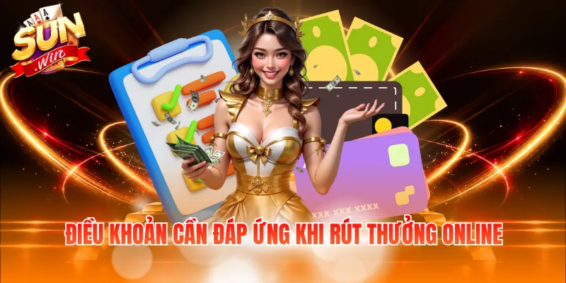 Điều khoản cần đáp ứng khi rút thưởng online