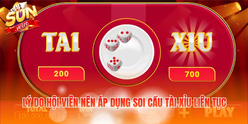 Lý do hội viên nên áp dụng soi cầu tài xỉu liên tục