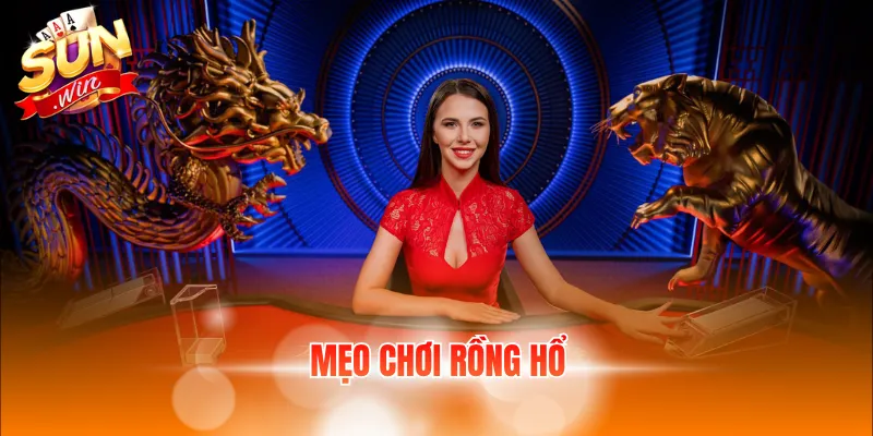 mẹo chơi rồng hổ